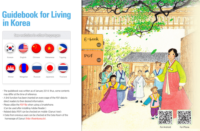  Information about living in Korea is provided in ten different languages at the Danuri homepage. (www.liveinkorea.kr) 